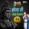 Bhola Ji I Am Soory